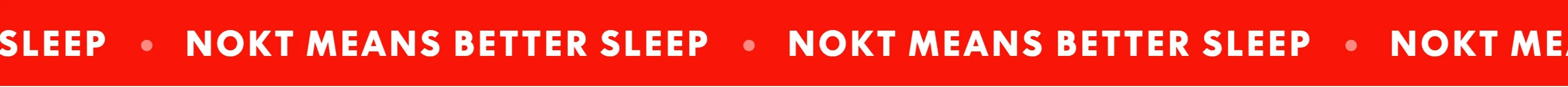 Nokt Means Better Sleep